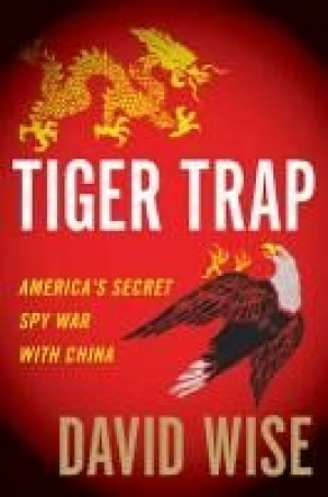 обложка книги Ловушка для тигра. Секретная шпионская война Америки против Китая - Дэвид Уайз
