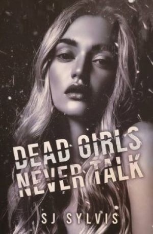 обложка книги Мёртвые девочки никогда не проболтаются (ЛП) - С. Дж. Сильвис