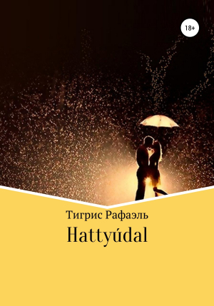 обложка книги Нattyúdal - Тигрис Рафаэль