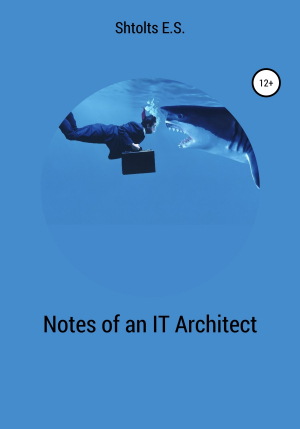 обложка книги Notes of an IT Architect - Eugeny Shtoltc