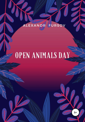 обложка книги Open Animals Day - Александр Фурсов