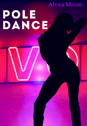 обложка книги Pole dance (СИ) - Алекса Мун