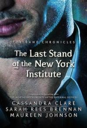 обложка книги Последнее противостояние Нью-йоркского Института (ЛП) - Кассандра Клэр