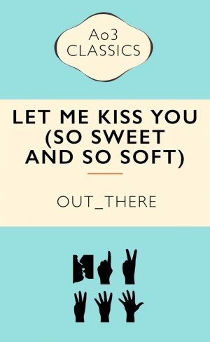 обложка книги Позволь себе целовать меня (СИ) - out_there