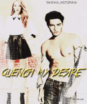 обложка книги Quench my desire (СИ) - Танечка Моторина