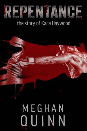 обложка книги Repentance: The Story of Kace Haywood - Meghan Quinn