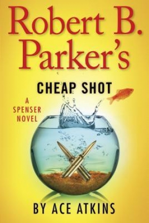 обложка книги Robert B. Parker's Cheap Shot - Ace Atkins