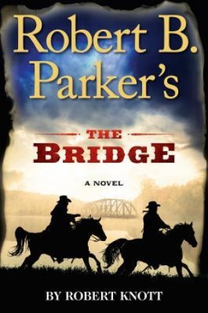обложка книги Robert B. Parker's The Bridge - Robert Knott