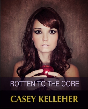 обложка книги Rotten to the Core - Casey Kelleher