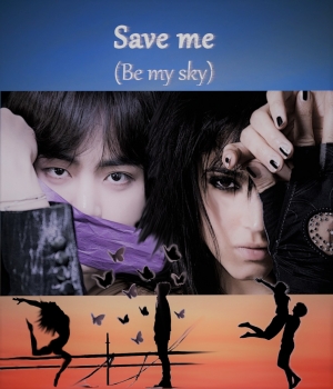 обложка книги Save me (Be my sky) (СИ) - bewthme