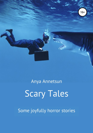 обложка книги Scary Tales - Anya Annetsun