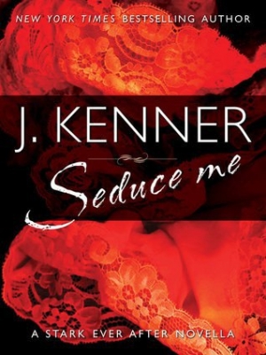 обложка книги Seduce Me  - J. Kenner