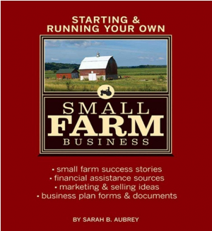 обложка книги Создание и поддержание своего собственного малого фермерского бизнеса - Сара Б. Обри