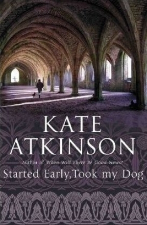 обложка книги Started Early, Took My Dog - Kate Atkinson