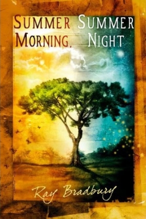 обложка книги Summer Morning, Summer Night - Raymond Douglas Bradbury