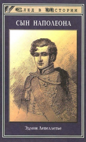 обложка книги Сын Наполеона - Эдмон Лепеллетье