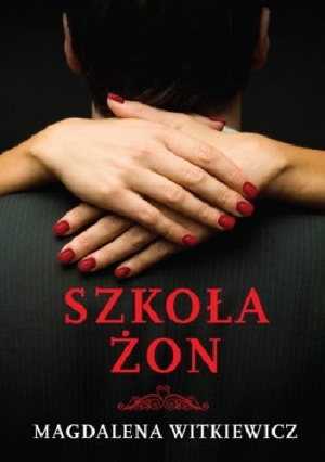 обложка книги Szkoła Żon - Magdalena Witkiewicz