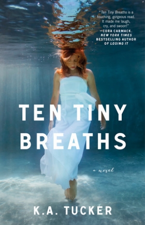 обложка книги Ten Tiny Breaths - K. A. Tucker