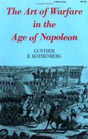 обложка книги The Art of Warfare in the Age of Napoleon - Gunther Erich Rothenberg