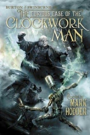 обложка книги The curious case of the Clockwork Man - Mark Hodder