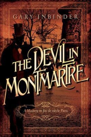 обложка книги The Devil in Montmartre. A Mystery in Fin de Siecle Paris - Gary Inbinder