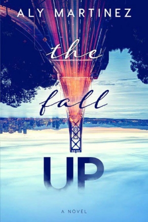 обложка книги The Fall Up - Aly Martinez