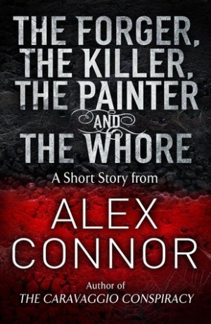 обложка книги The Forger, The Killer, the Painter and the Whore - Alex Connor