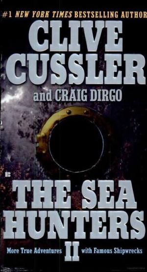 обложка книги The Sea Hunters II: More True Adventures with Famous Shipwrecks - Clive Cussler