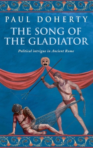 обложка книги The Song of the Gladiator - Paul Doherty