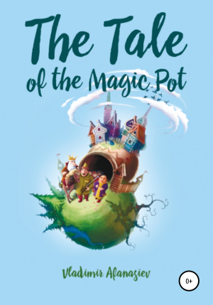 обложка книги The Tale of the Magic Pot - Vladimir Afanasiev
