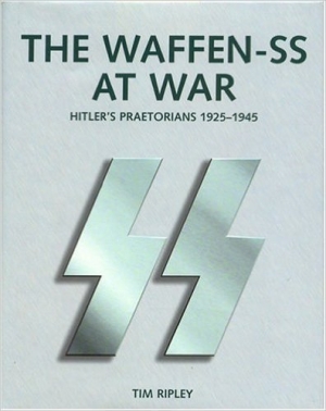 обложка книги The Waffen-SS At War: Hitler's Praetorians 1925-1945 - Tim Ripley