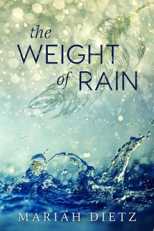 обложка книги The Weight of Rain - Mariah Dietz
