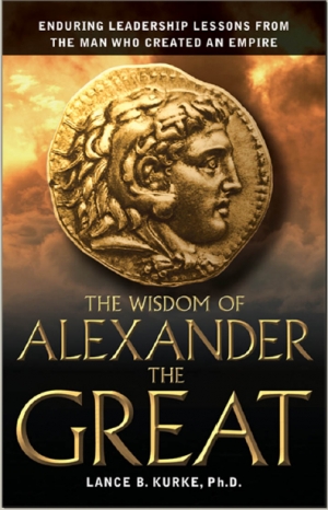 обложка книги The Wisdom of Alexander The Great: Enduring Leadership Lessons From The Man Who Created An Empire - Lance Kurke