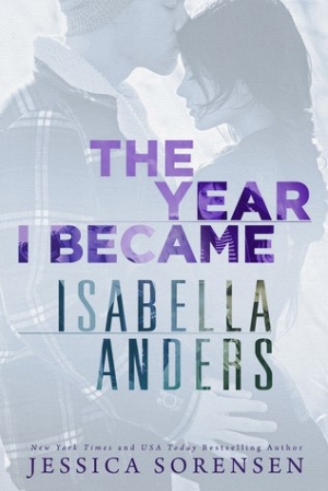обложка книги The Year I Became Isabella Anders - Jessica Sorensen