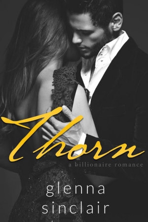 обложка книги THORN: A Billionaire Romance - Glenna Sinclair