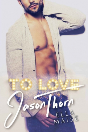обложка книги To Love Jason Thorn - Ella Maise