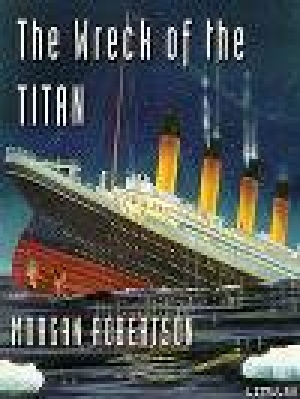 обложка книги Тщета, или крушение «Титана» - Морган Робертсон