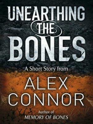 обложка книги Unearthing the Bones - Alex Connor