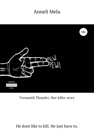 обложка книги Vermouth Thunder. One Killer Story - Anneli Melu