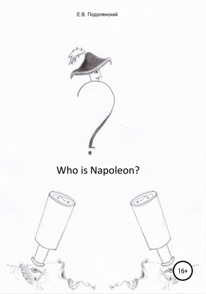 обложка книги Who is Napoleon - Евгений Подолянский