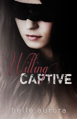 обложка книги Willing Captive  - Belle Aurora