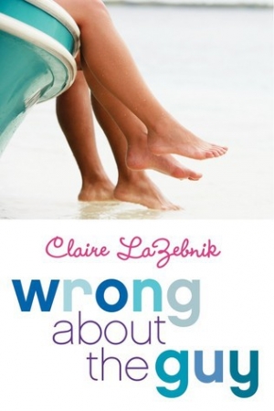 обложка книги Wrong About the Guy - Claire LaZebnik