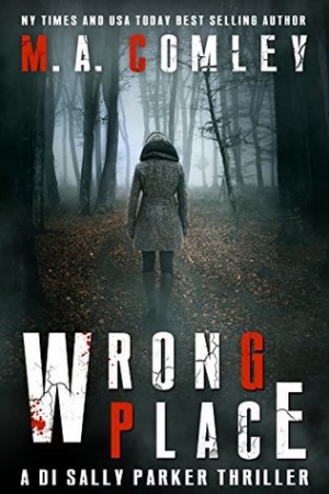 обложка книги Wrong Place: A gripping serial killer crime thriller - M. A. Comley