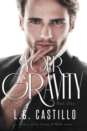 обложка книги Your Gravity - Part One - L.G. Castillo