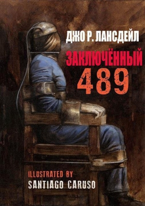 обложка книги Заключенный 489 (ЛП) - Джо Лансдейл